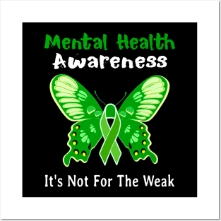 Mental Health Awareness It_s Not For The Weak Posters and Art